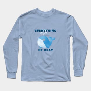 Everything WHALE (WILL) be Okay Motivational Quote Pun Cute Cartoon Illustration Long Sleeve T-Shirt